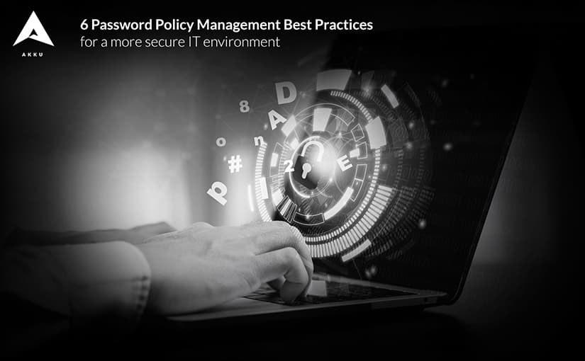 6 Password Policy Management Best Practices for a more secure IT environment