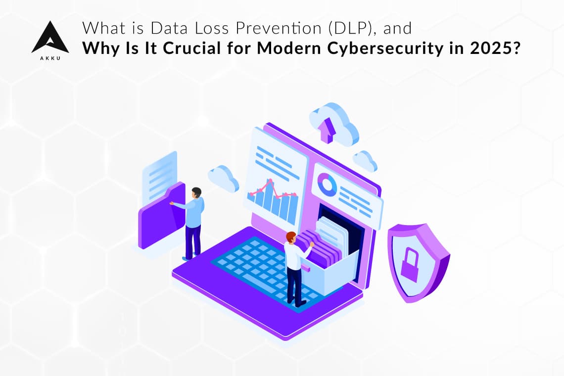Blog-1 (2) What is Data Loss Prevention (DLP), and Why Is It Crucial for Modern Cybersecurity in 2025?