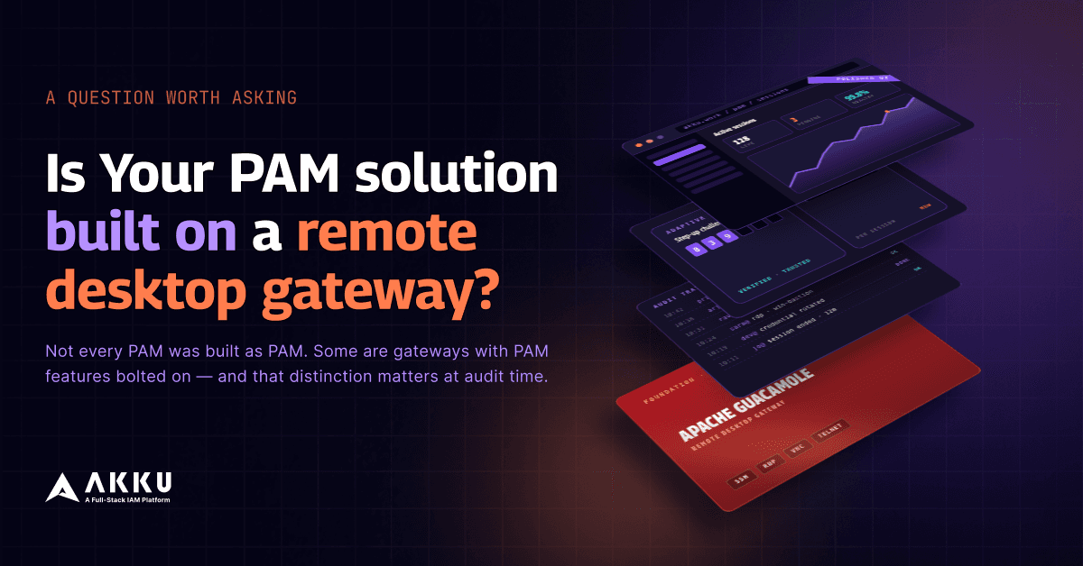 Akku – Is Your PAM Solution Built on a Remote Desktop Gateway_ Is Your PAM Solution Built on a Remote Desktop Gateway?