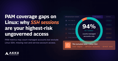 PAM Coverage Gaps on Linux: Why SSH Sessions Are Your Highest-Risk Ungoverned Access