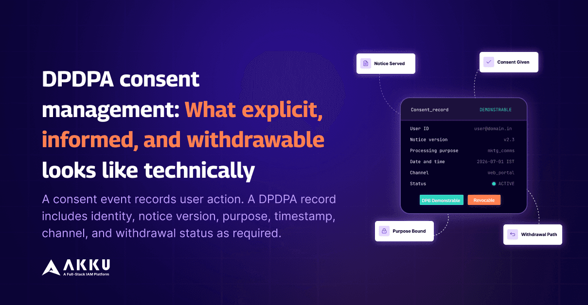 DPDPA Consent Management: What Explicit, Informed, and Withdrawable Looks Like Technically